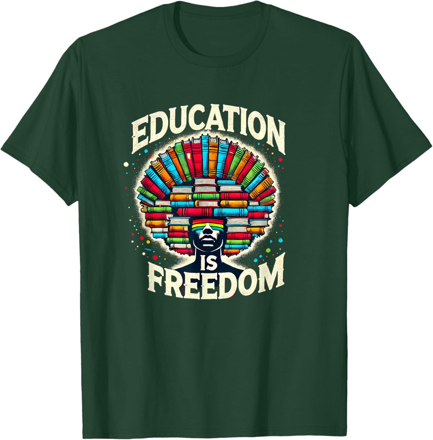 Education is freedom, Knowledge Power, Motivation,Book lover T-Shirt - T-Shirt | Forest