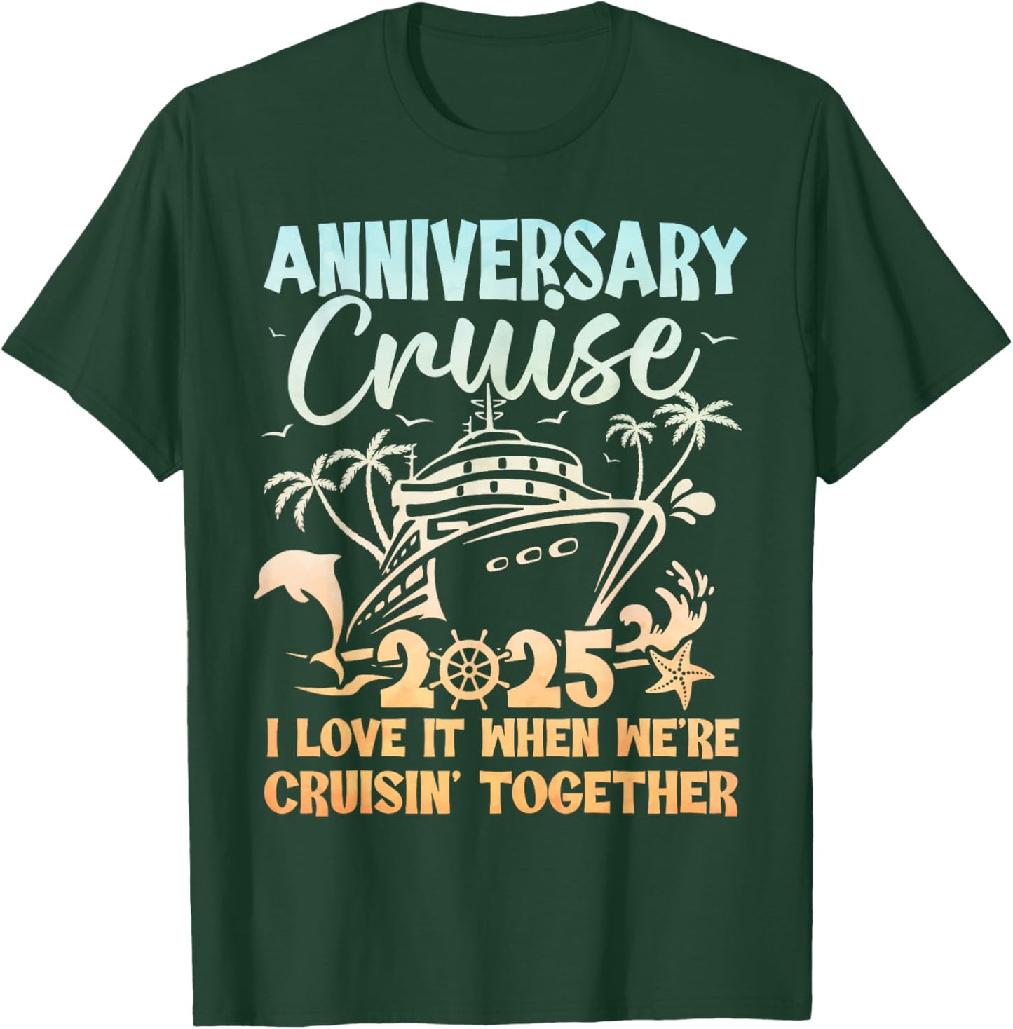 Anniversary Cruise 2025 Wedding Anniversary Husband Wife T-Shirt - T-Shirt | Forest