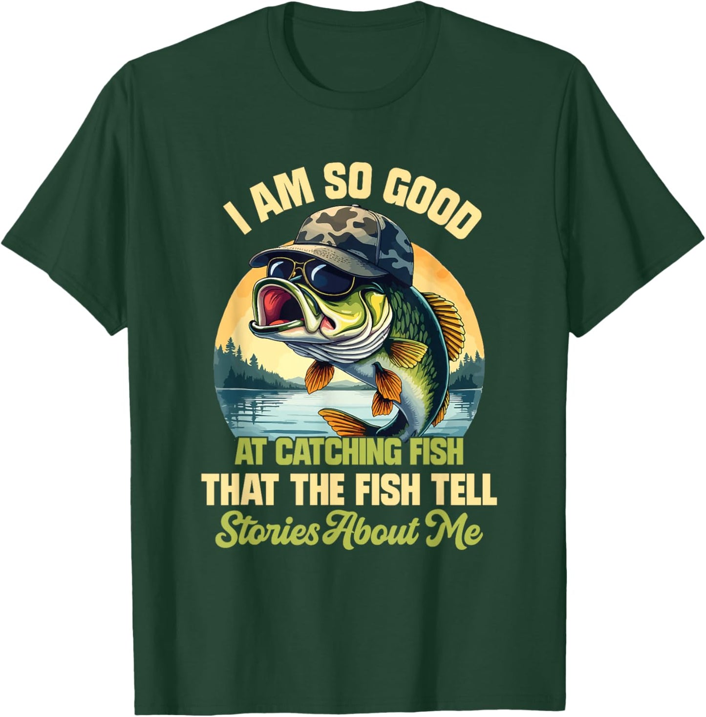 I'm So Good At Catching Fish That The Fish Tell Stories T-Shirt - T-Shirt | Forest