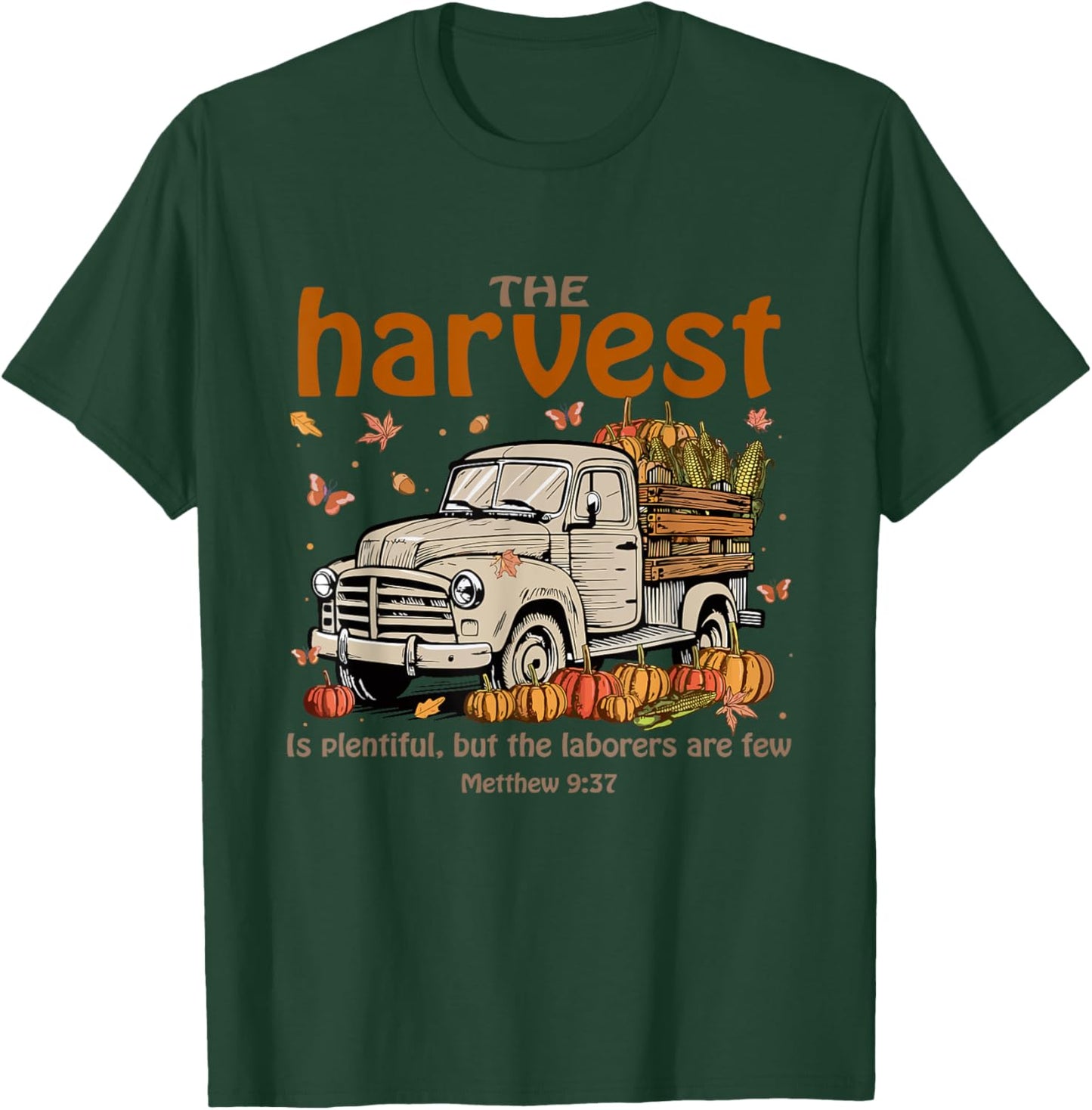 The Harvest Is Plentiful and Workers Are Few Vintage Truck T-Shirt - T-Shirt | Forest