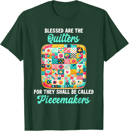 Funny Quilting Blessed Are The Quilters Piecemakers Humor T-Shirt - T-Shirt | Forest