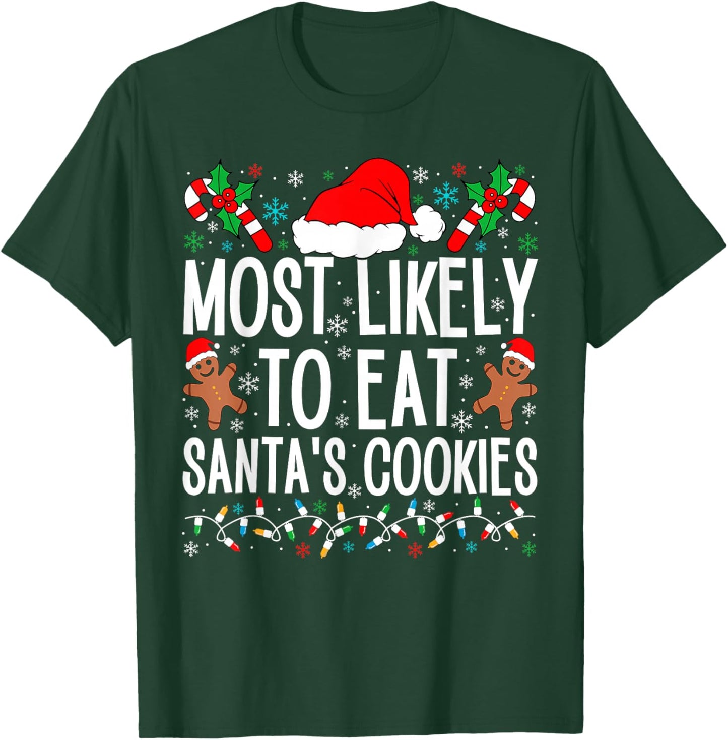 Most Likely To Eat Santa's Cookie Family Christmas Holiday T-Shirt - T-Shirt | Forest
