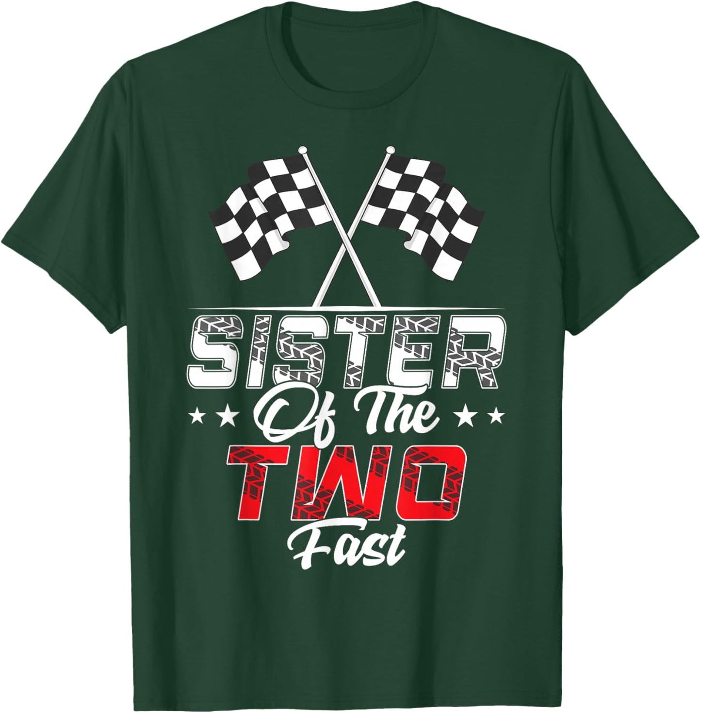 Sister Of The Two Fast Second Birthday Racing Car Family T-Shirt - T-Shirt | Forest
