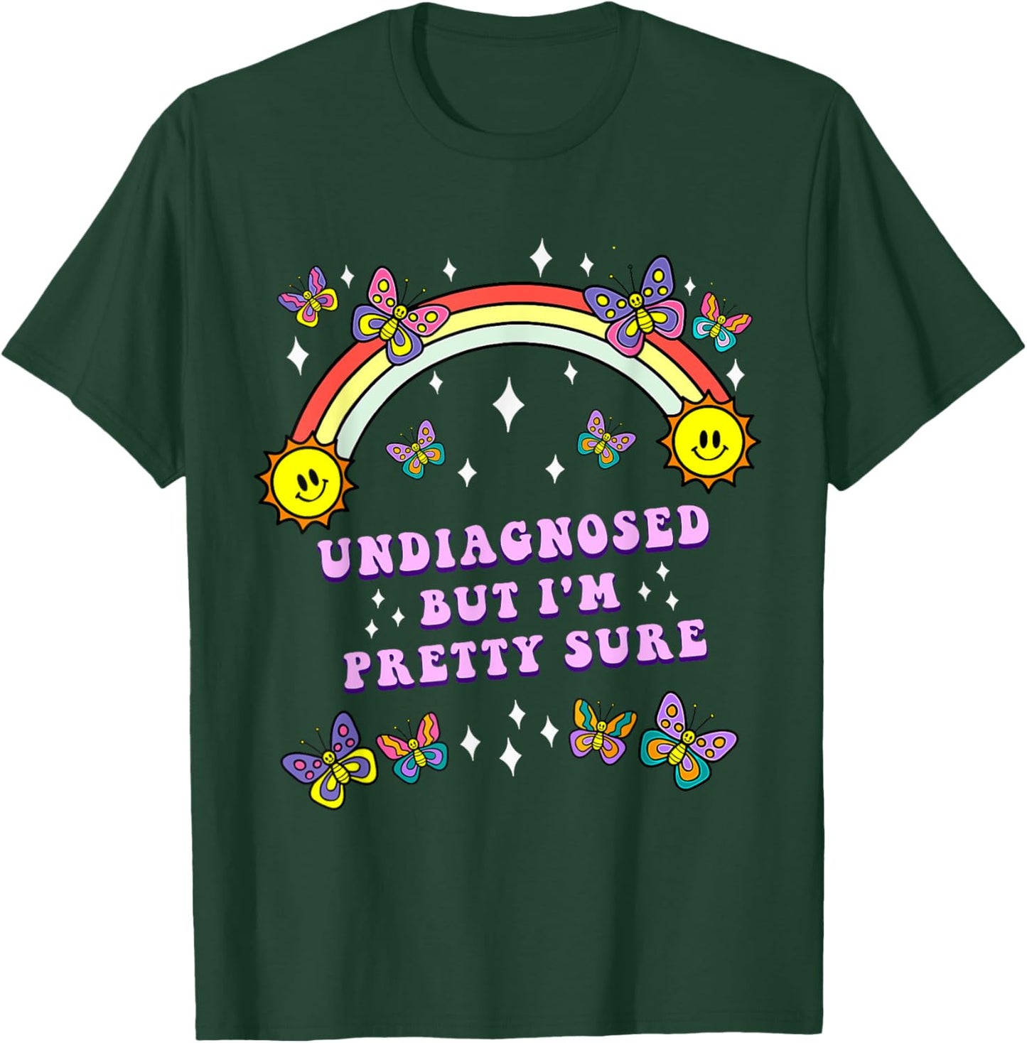 Undiagnosed But Im Pretty Sure Sarcastic Saying Announcement T-Shirt - T-Shirt | Forest