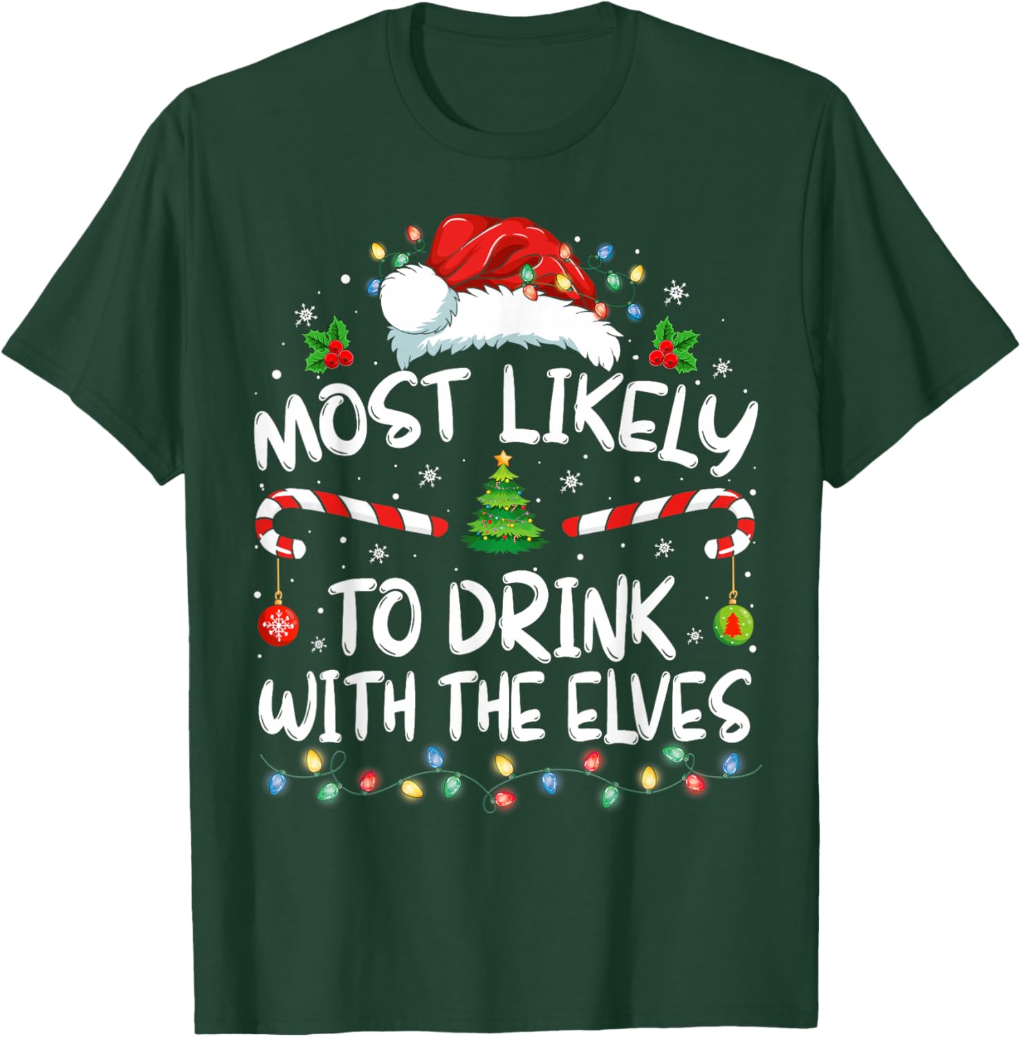 Most Likely to Drink With The Elves Elf Drinking Christmas T-Shirt - T-Shirt | Forest