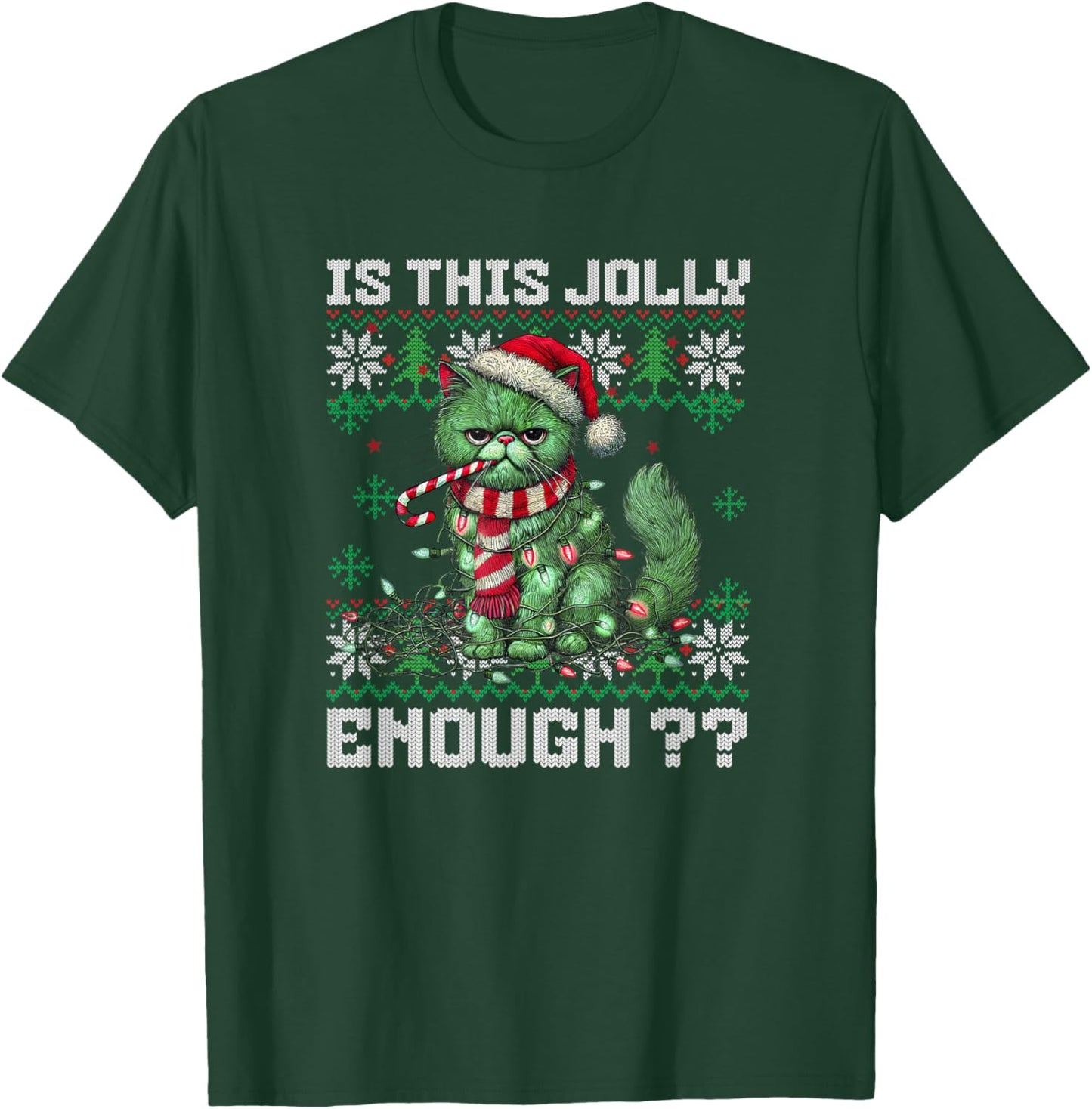 Grumpy Christmas Cat Ugly Sweater Is This Jolly Enough Cat T-Shirt - T-Shirt | Forest