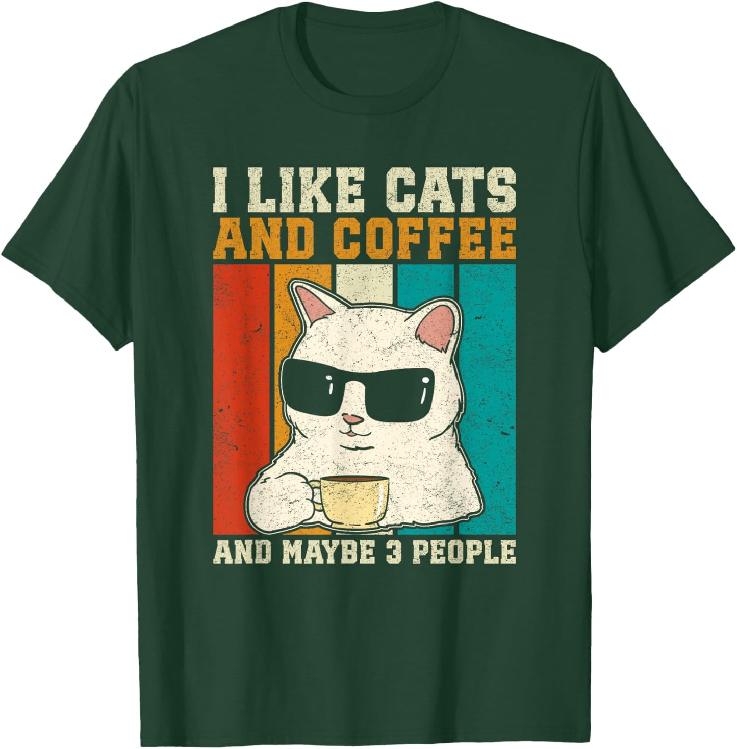 Funny Cats, I Like Cats And Coffee And Maybe 3 People Gifts T-Shirt - T-Shirt | Forest