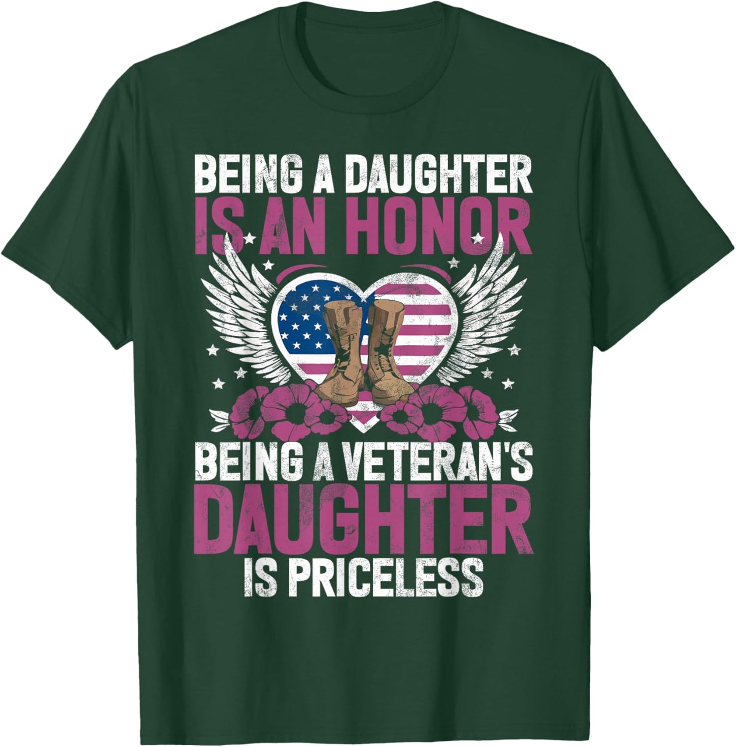 Being A Daughter Is An Honor Being Veteran's Daughter T-Shirt - T-Shirt | Forest