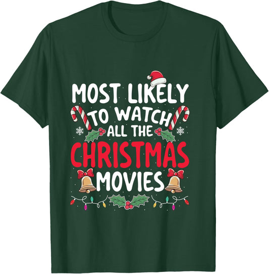 Most Likely To Watch All The Christmas Movies - Xmas Pajamas T-Shirt - T-Shirt | Forest