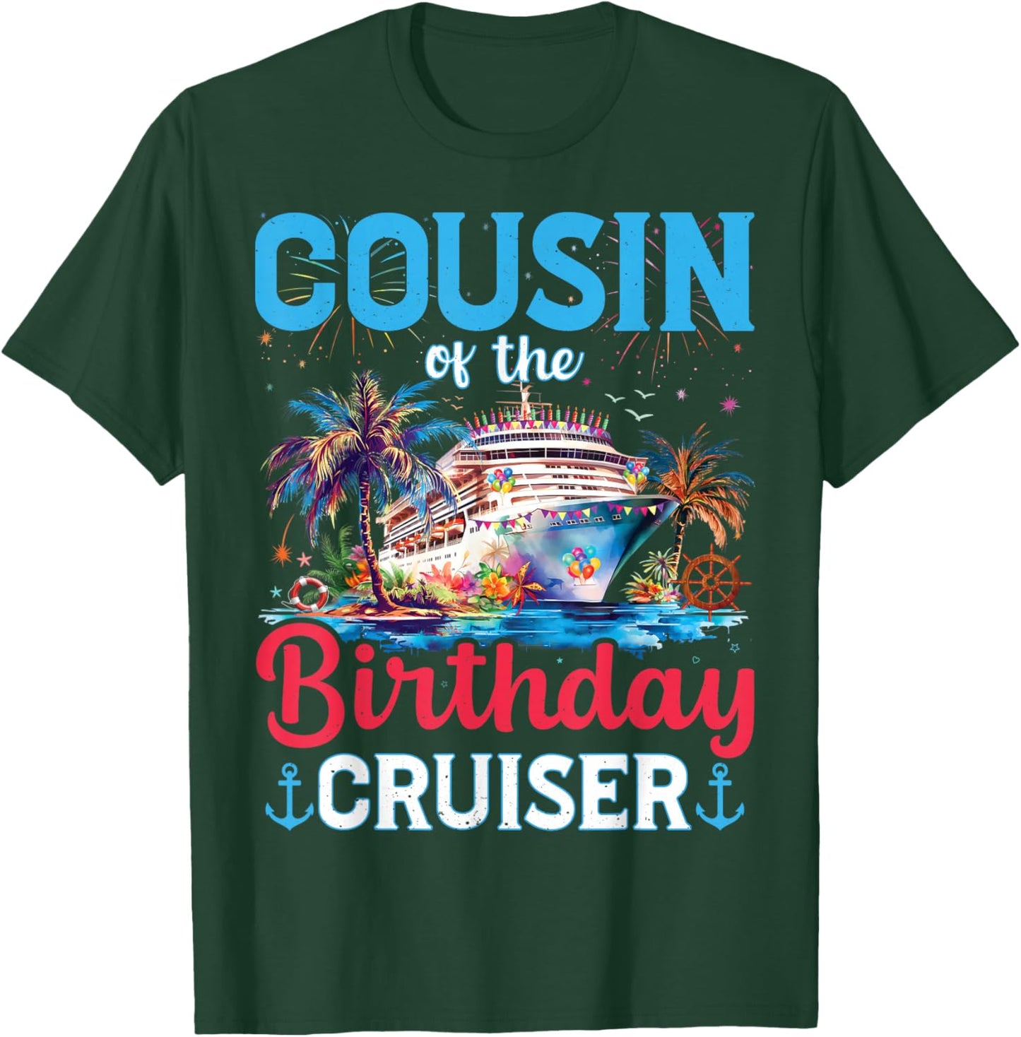 Cousin Of The Birthday Cruiser Funny Cruise Birthday Gifts T-Shirt - T-Shirt | Forest