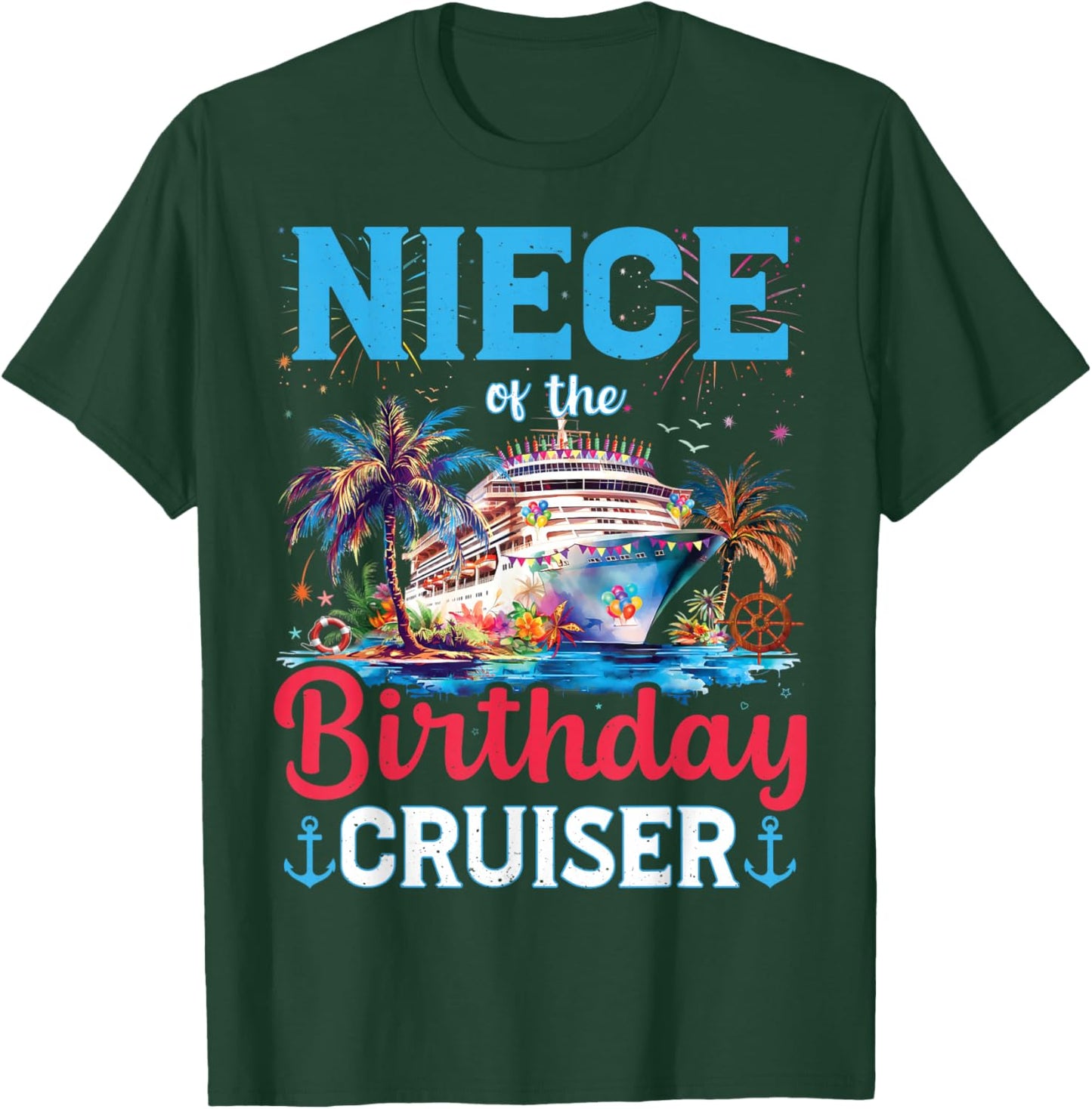 Niece Of The Birthday Cruiser Funny Cruise Birthday Gifts T-Shirt - T-Shirt | Forest