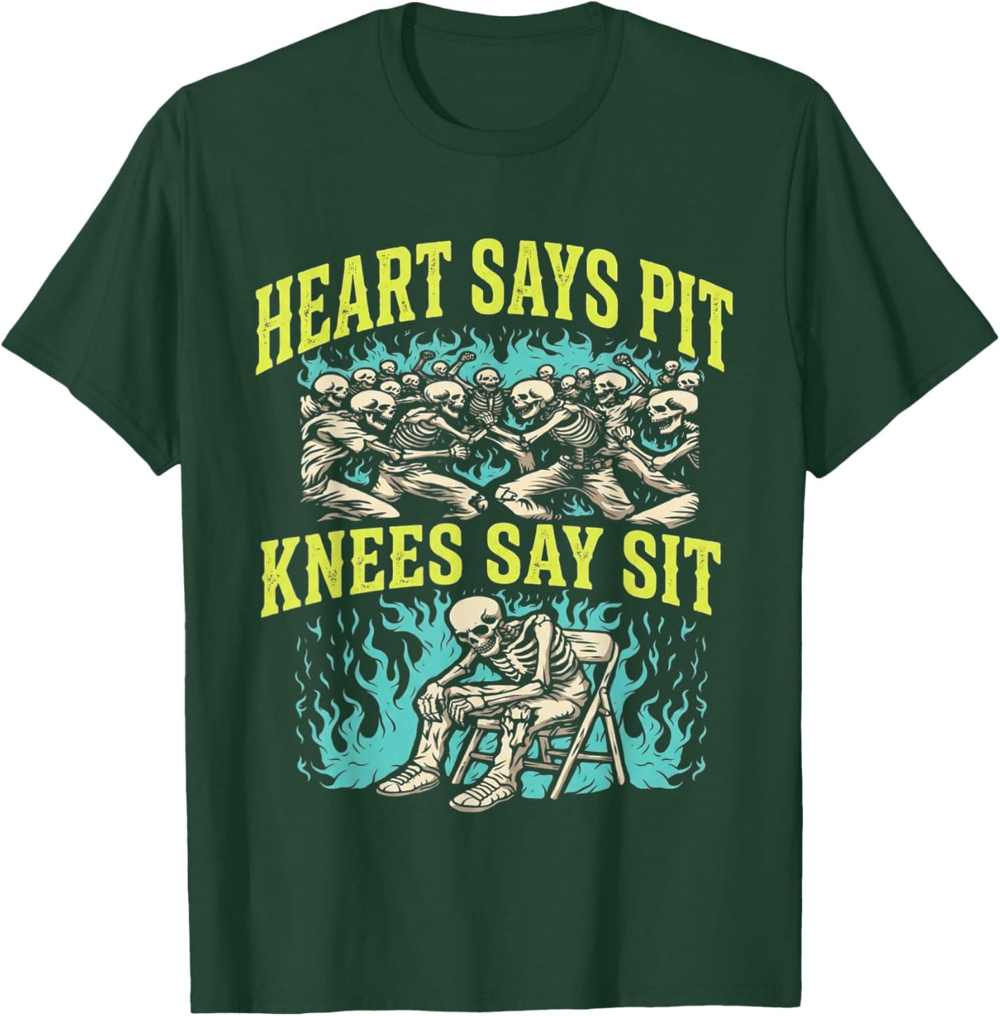 Heart Says Pit Knees Say Sit Skeleton Funny T-Shirt T-Shirt - T-Shirt | Forest