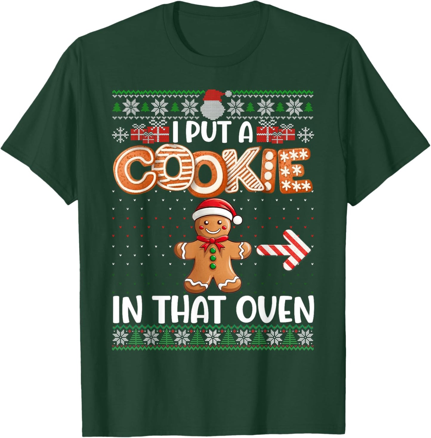 Funny I Put Cookie In That Oven Matching Couple Ugly Sweater T-Shirt - T-Shirt | Forest
