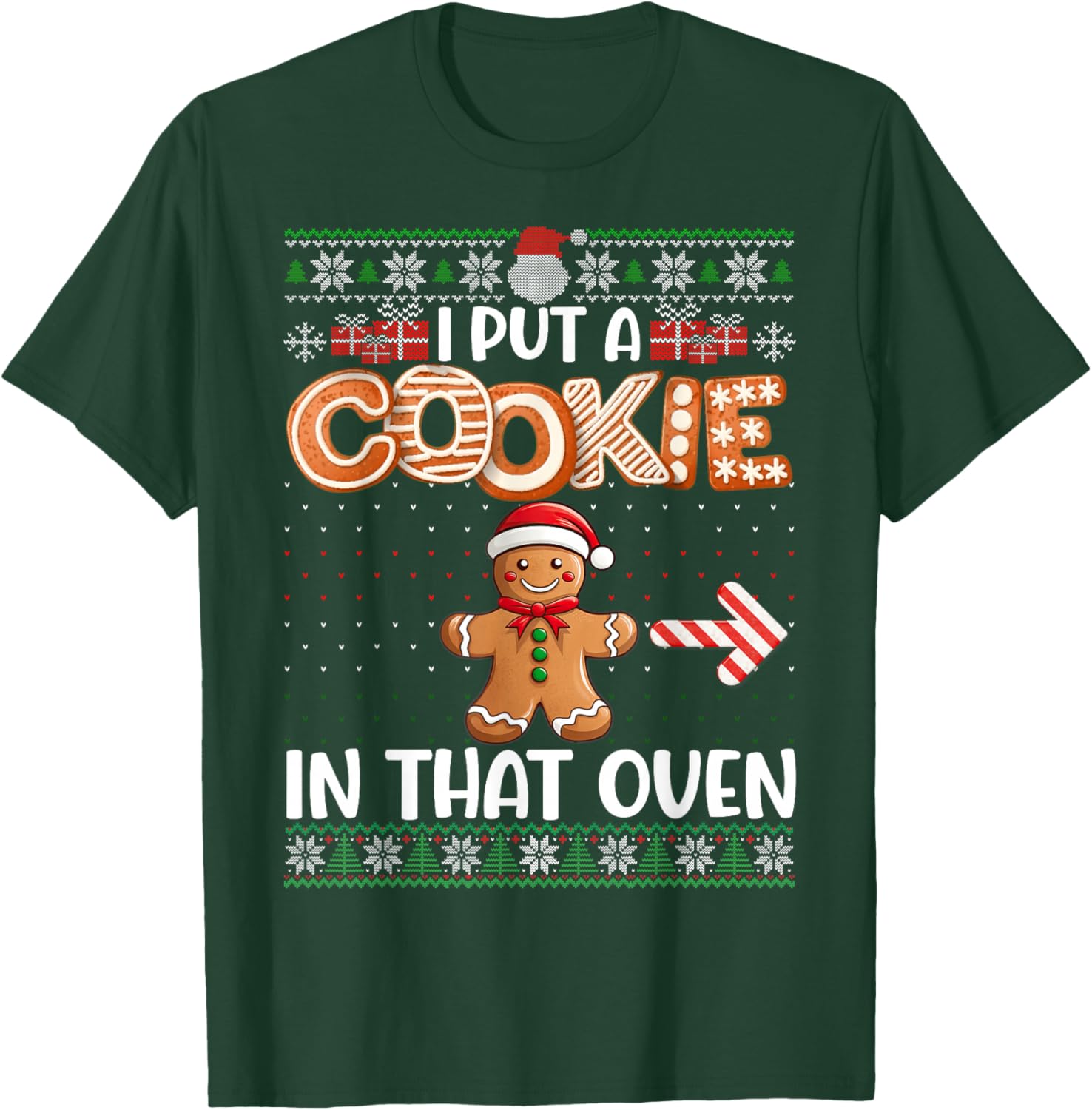 Funny I Put Cookie In That Oven Matching Couple Ugly Sweater T-Shirt - T-Shirt | Forest