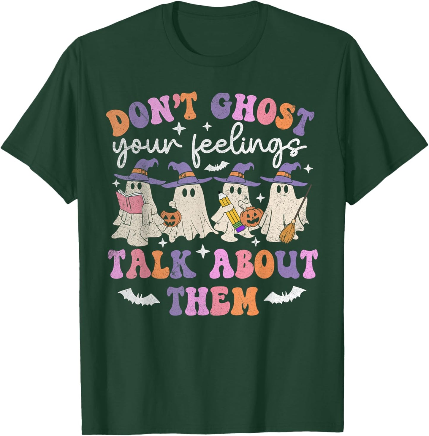 Don't Ghost Your Feeling Halloween Mental Health Awareness T-Shirt - T-Shirt | Forest