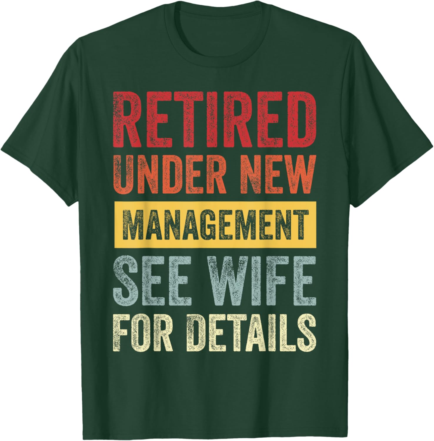 Retired Under New Management See Wife For Details T-Shirt - T-Shirt | Forest