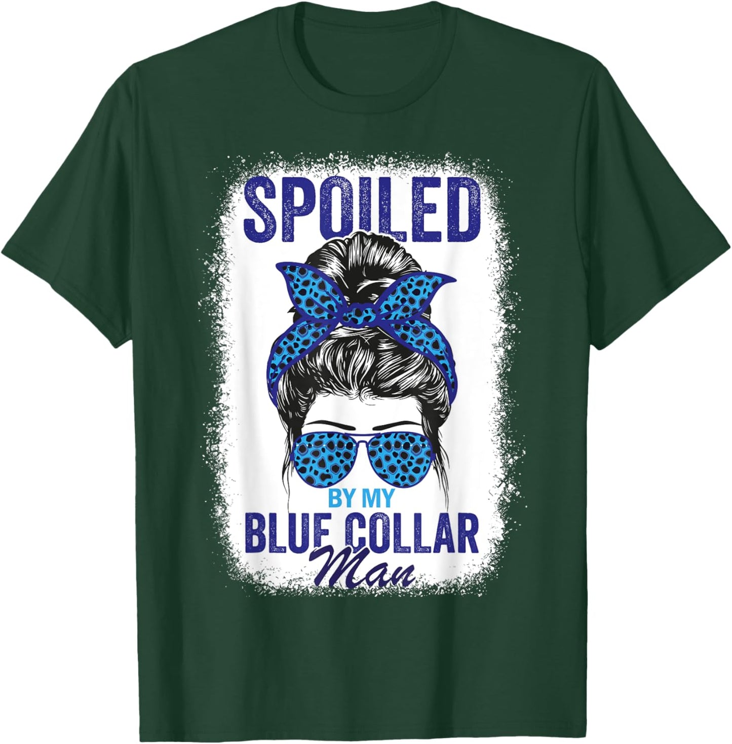 Spoiled By My Blue Collar Man Messy Bun Blue-collar worker T-Shirt - T-Shirt | Forest