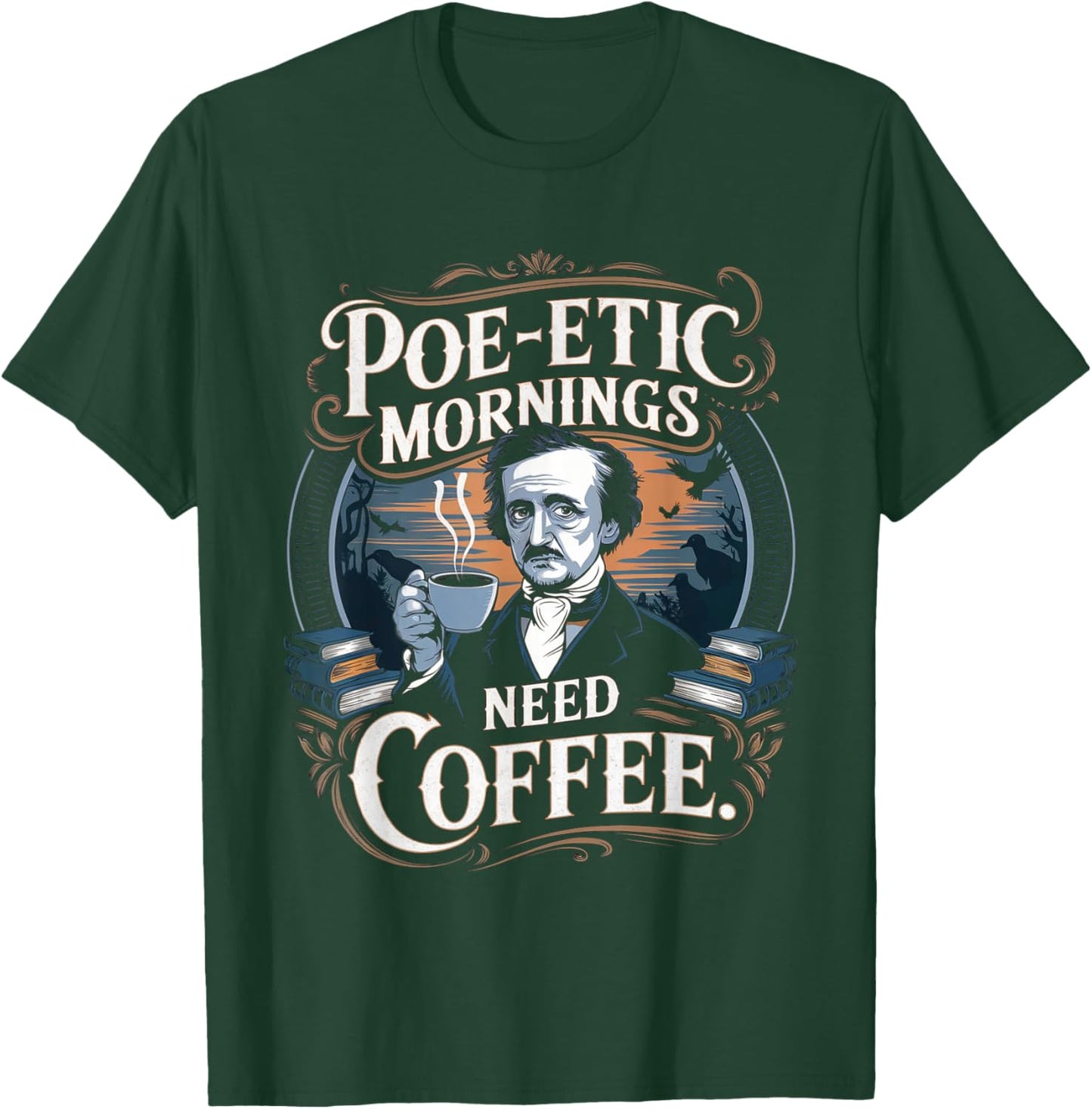 Edgar Allan Poe-etic mornings need coffee Gothic literature T-Shirt - T-Shirt | Forest