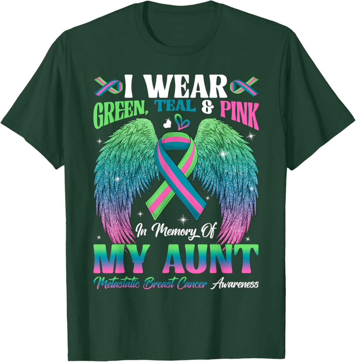 Green Teal Pink In Memory Of My Aunt Metastatic Breast Cance T-Shirt - T-Shirt | Forest