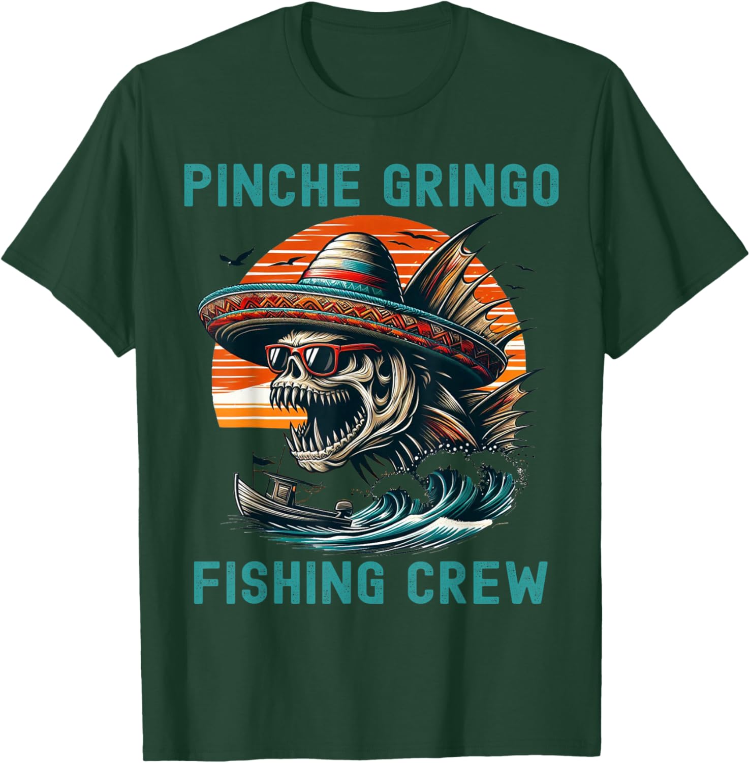 Funny Skeleton Mexico Pinche Gringo Fishing Crew Fisherman T-Shirt - T-Shirt | Forest
