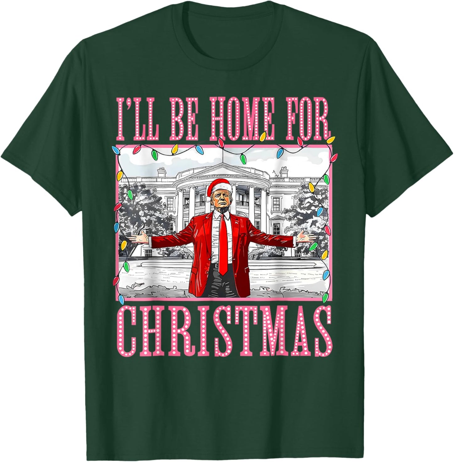 I'll Be Home For Christmas Santa Funny Trump Xmas Pajamas T-Shirt - T-Shirt | Forest
