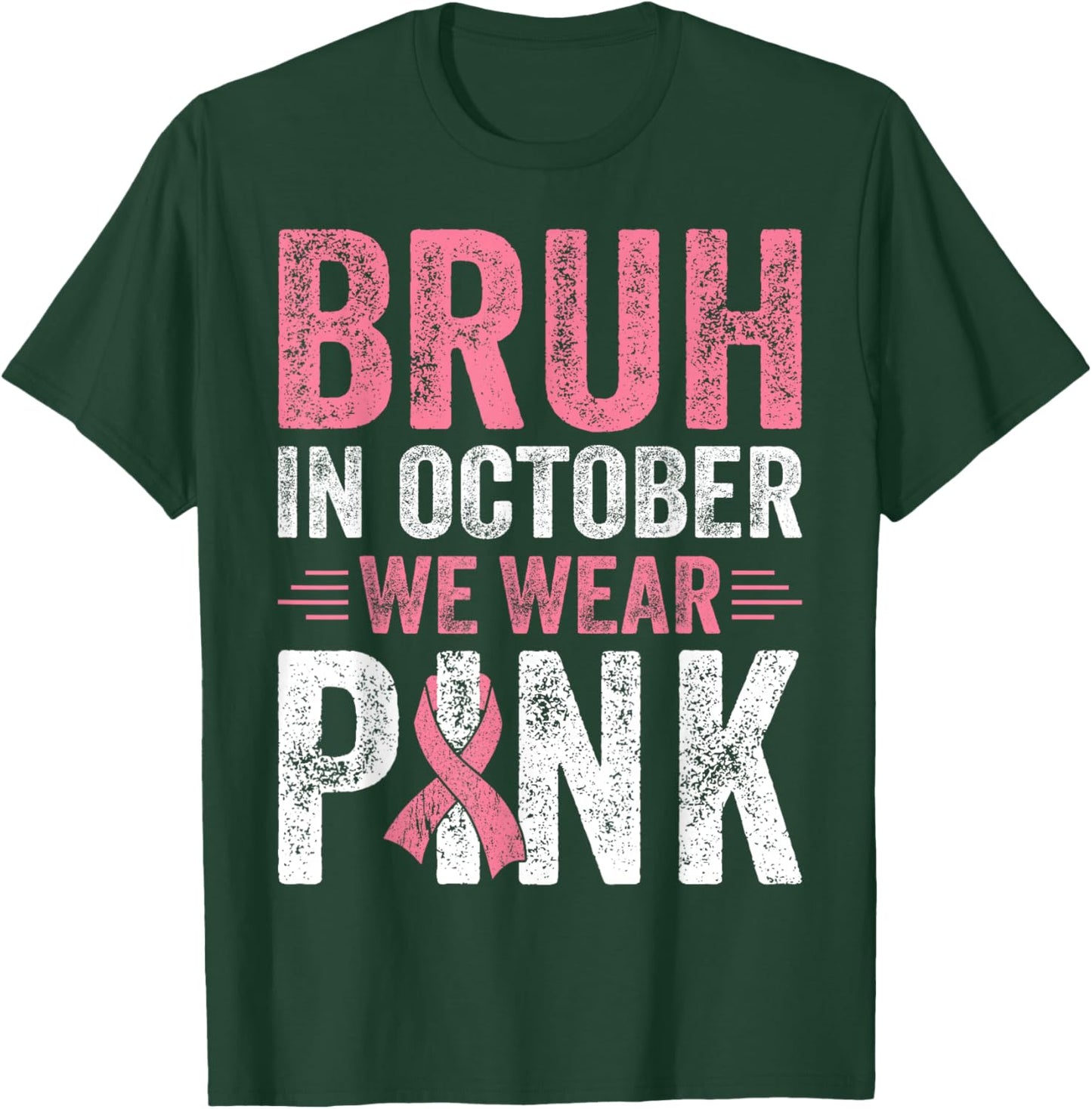 Breast Cancer Awareness For Boy Bruh In October We Wear Pink T-Shirt - T-Shirt | Forest