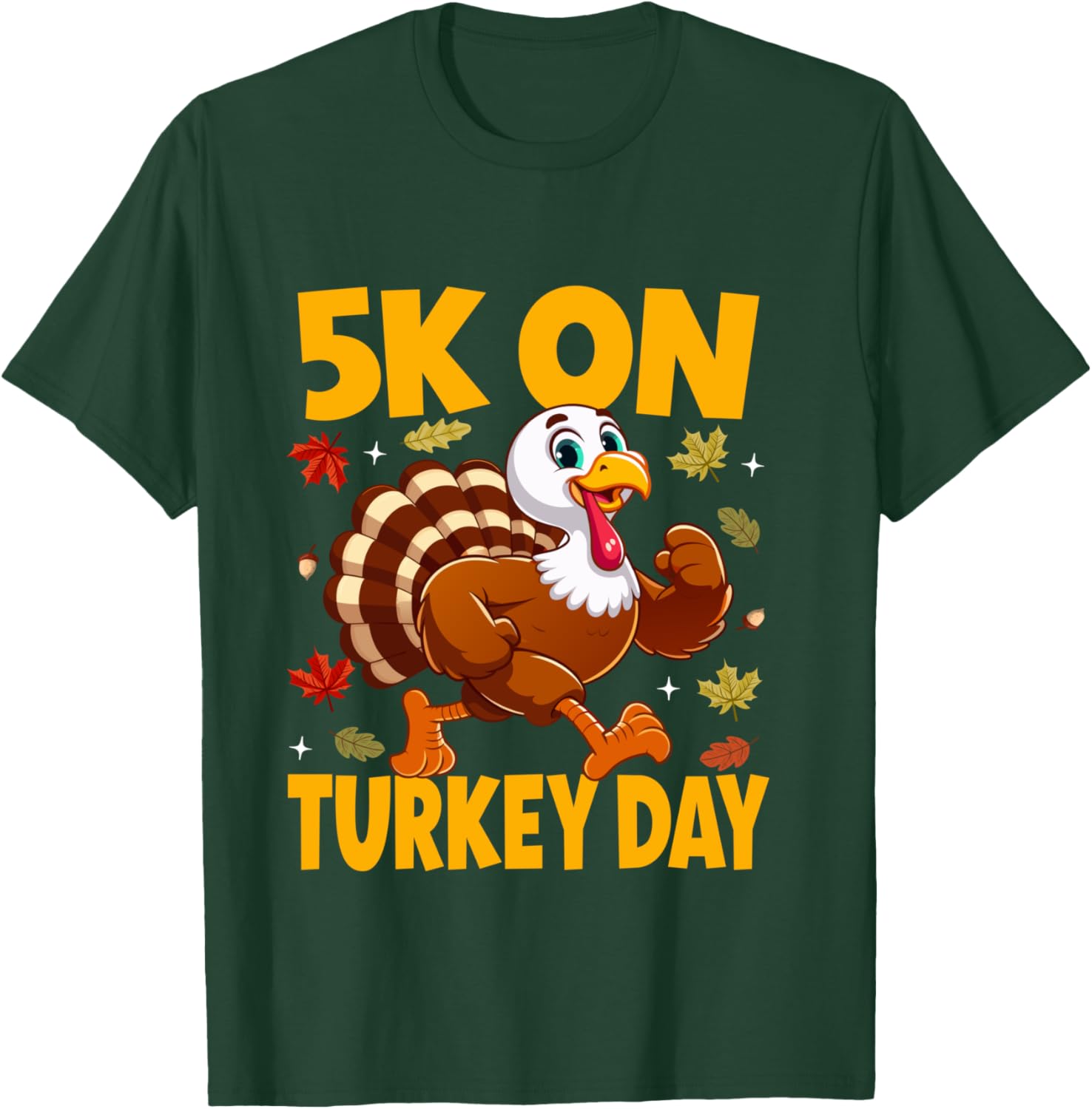5K On Turkey Day Thanksgiving Running Turkey Trot 5k Runners T-Shirt - T-Shirt | Forest