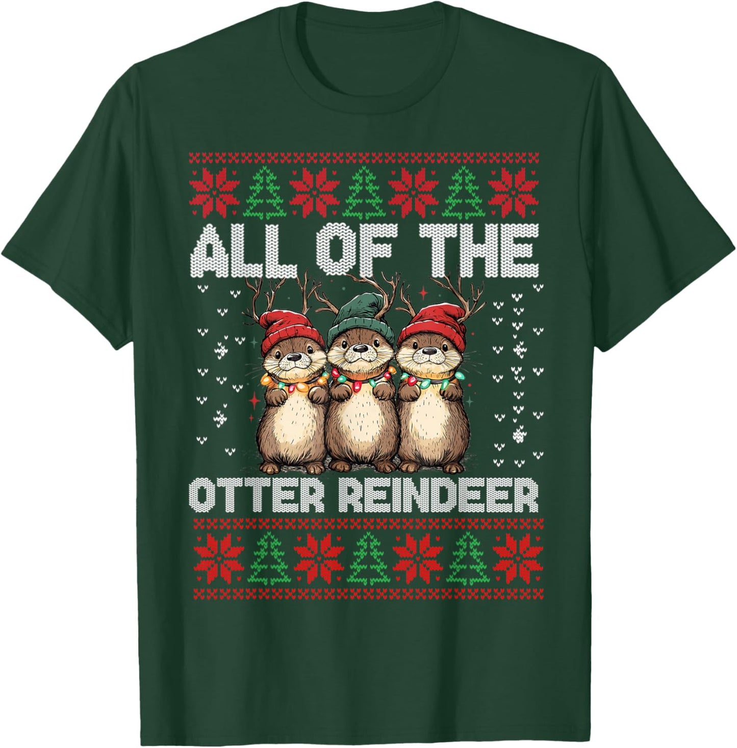 Otter Christmas Tree All Of The Otters Reindeer Ugly Sweater T-Shirt - T-Shirt | Forest