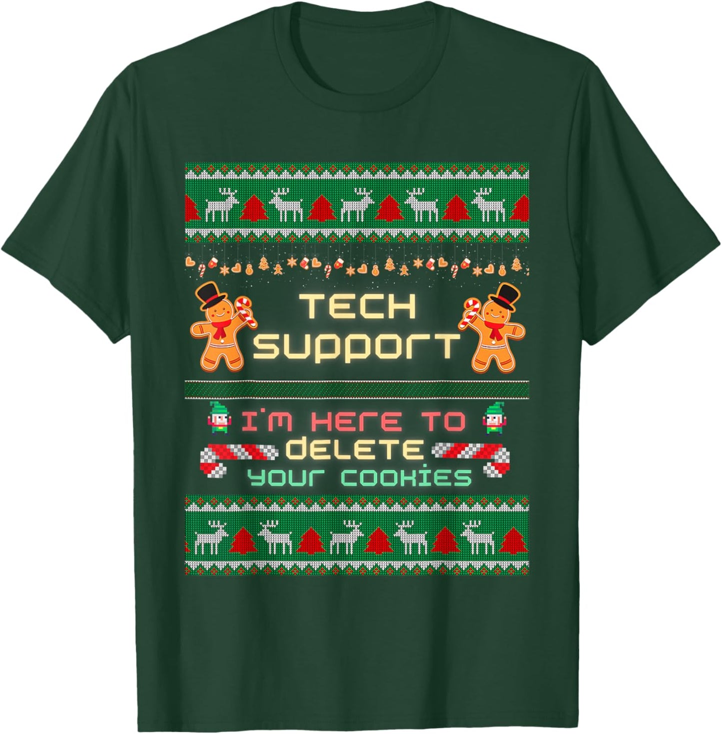 Tech Support I'm Here To Delete Your Cookies Christmas Xmas T-Shirt - T-Shirt | Forest