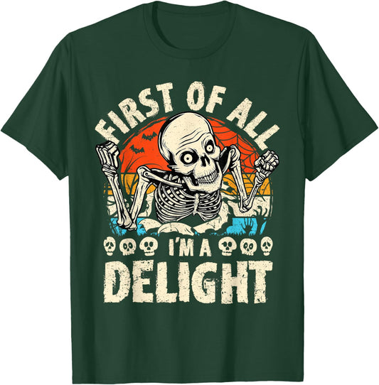 First of all I'm a Delight Spooky Skeleton Halloween Funny T-Shirt - T-Shirt | Forest