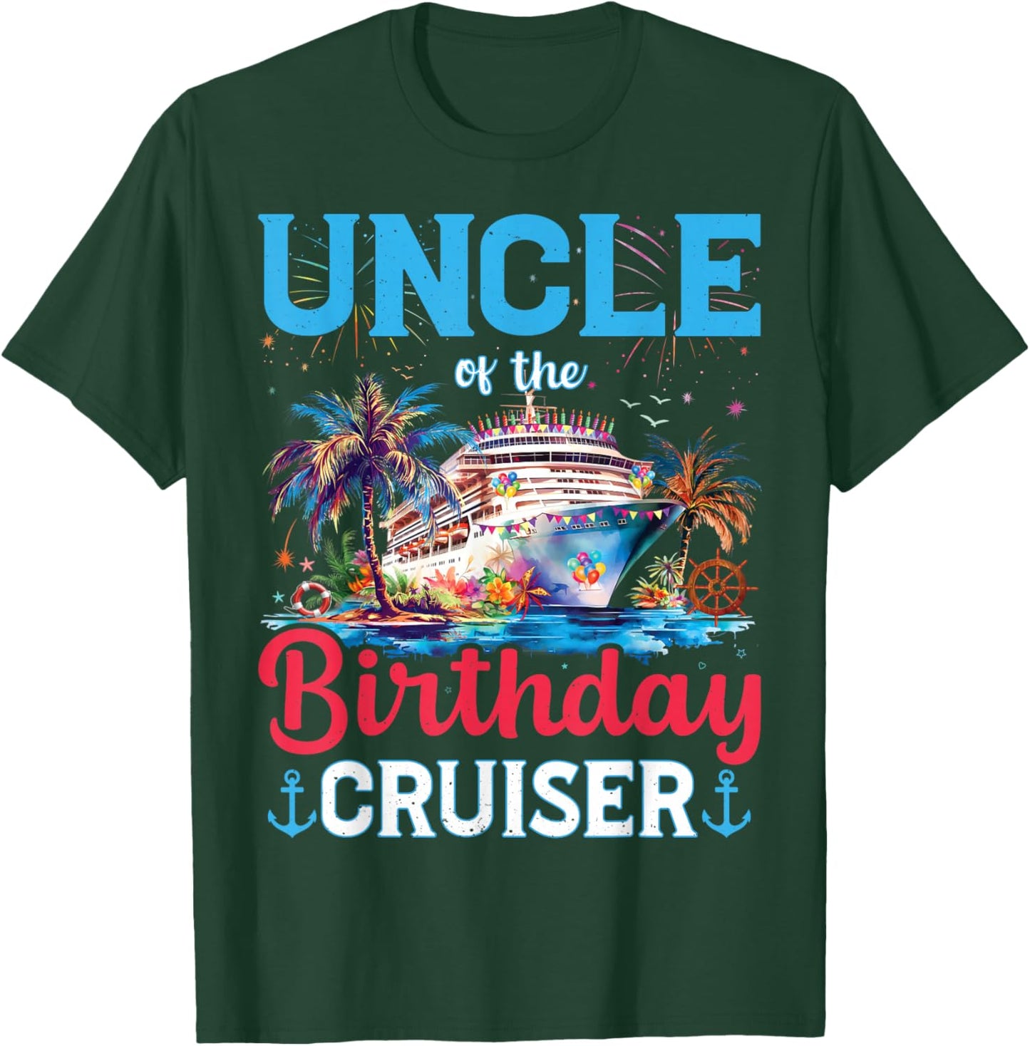Uncle Of The Birthday Cruiser Funny Cruise Birthday Gifts T-Shirt - T-Shirt | Forest
