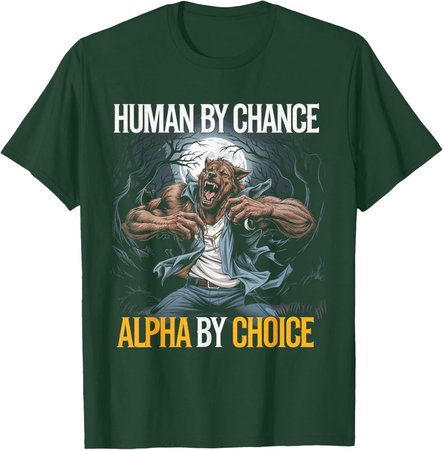 Human By Chance Alpha Wolf Pack Alpha T-Shirt - T-Shirt | Forest
