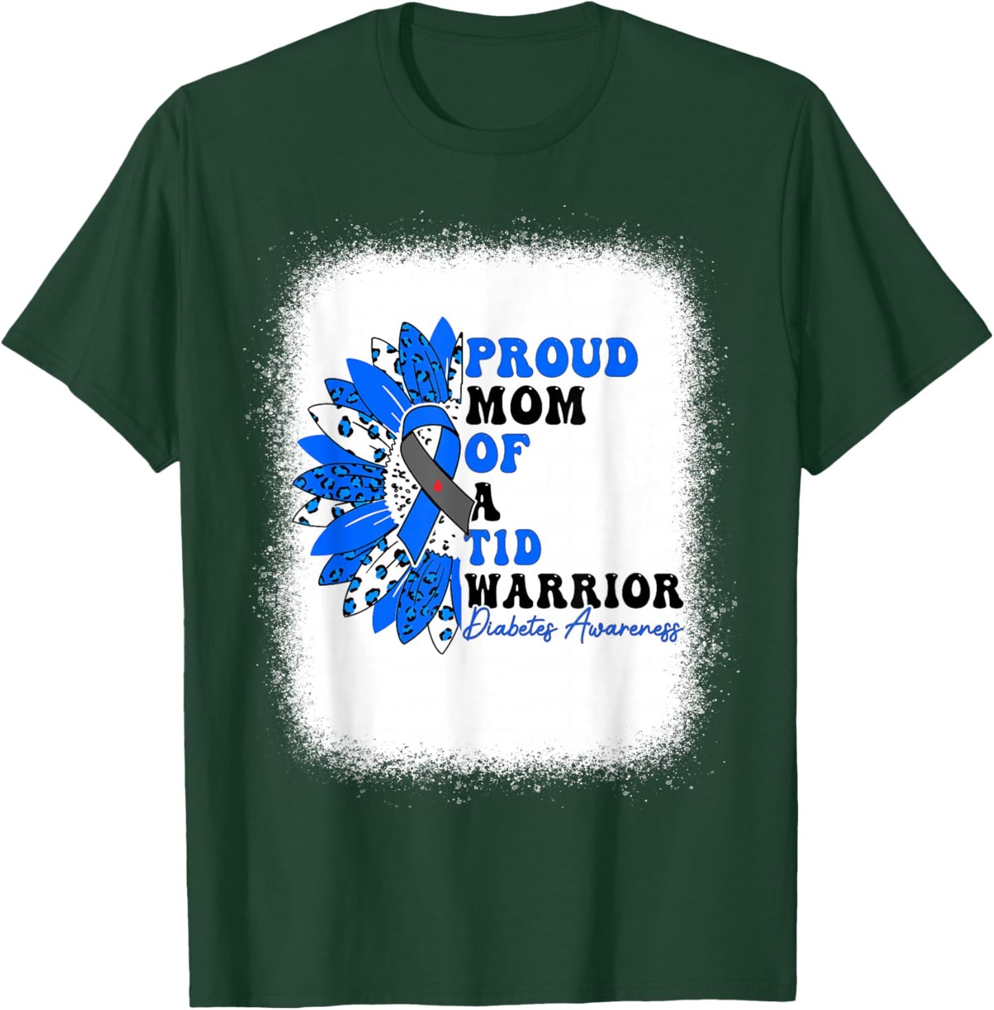 Proud Mom Of A T1D Warrior Type 1 Diabetes Awareness T-Shirt - T-Shirt | Forest