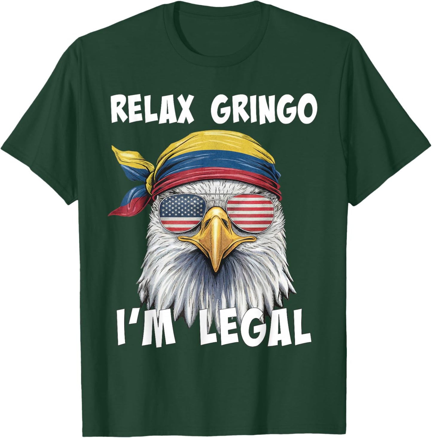 Relax Gringo I'm Legal - Funny Colombian Immigrant T-Shirt - T-Shirt | Forest