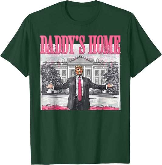 Daddy's Home White House 2025 President Trump T-Shirt - T-Shirt | Forest