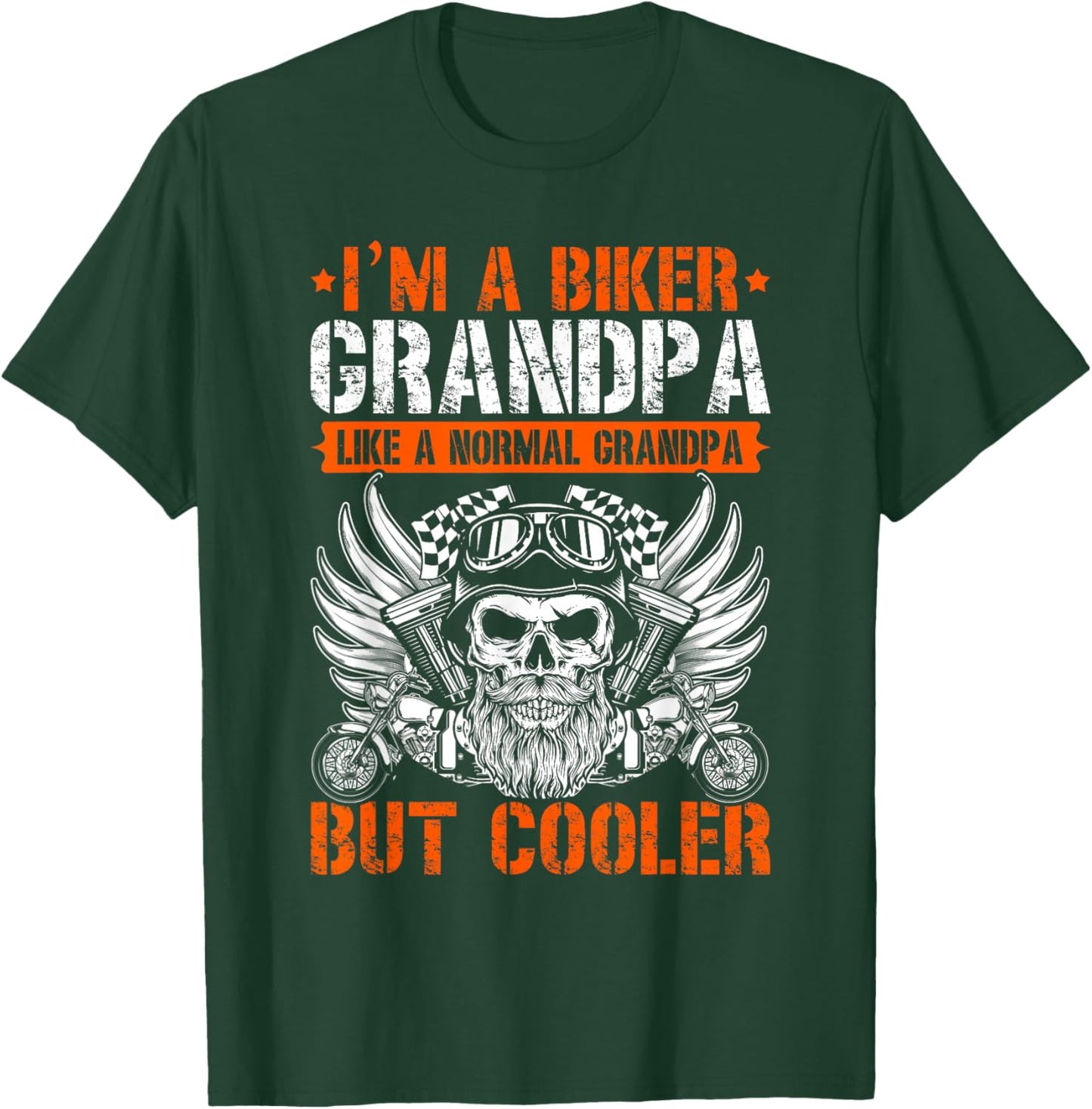 I'm A Biker Grandpa Like A Normal Grandpa But Cooler T-Shirt - T-Shirt | Forest