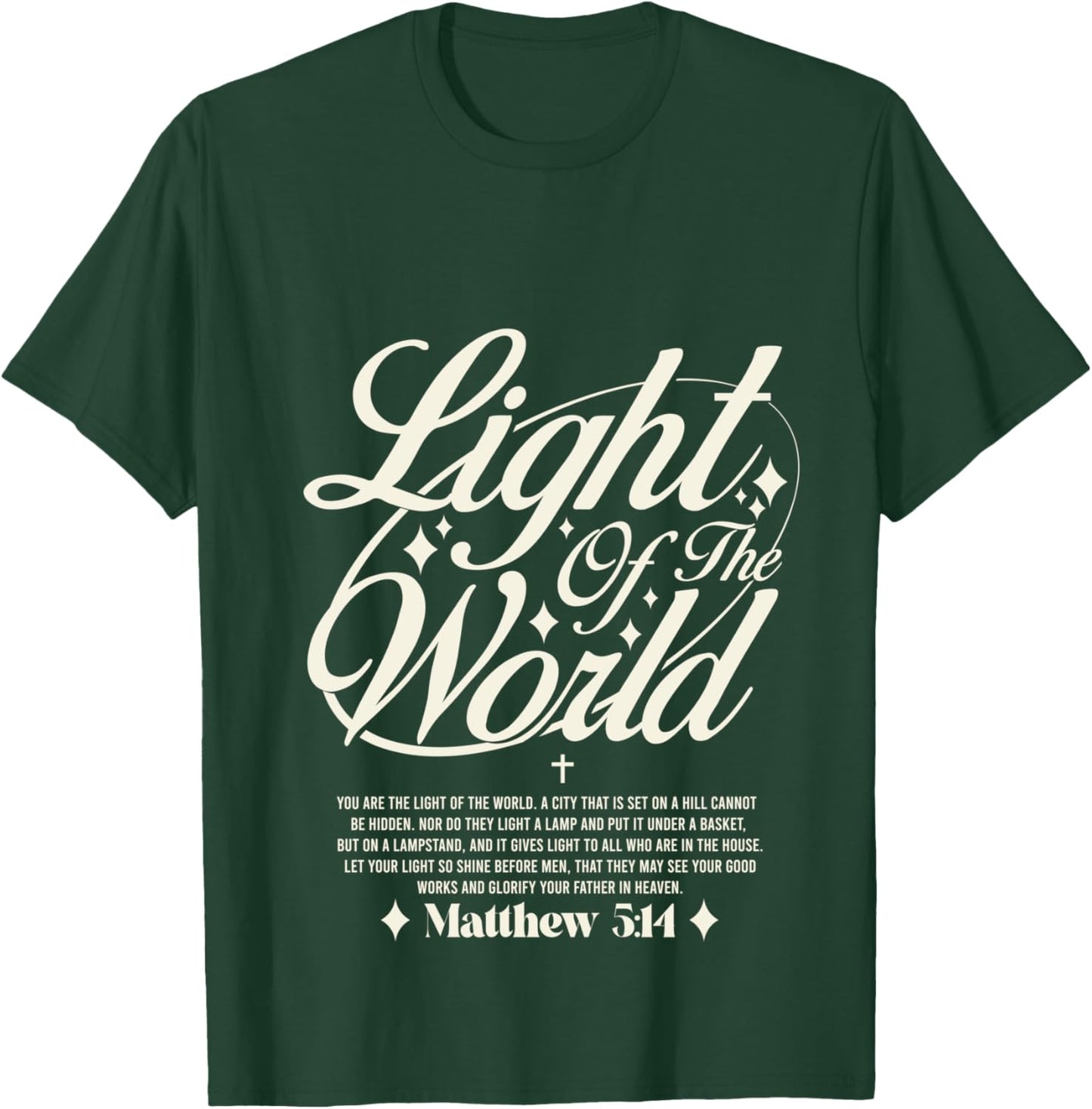 Light of The World - Matthew 5:14 -Bible Verse T-Shirt - T-Shirt | Forest