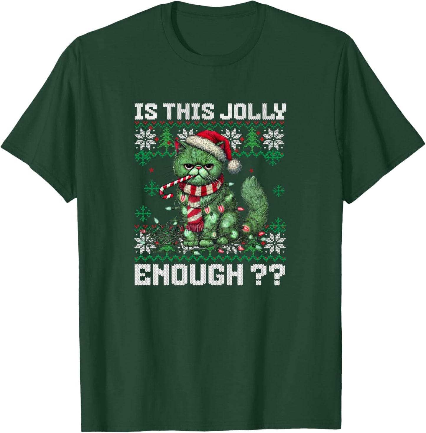Grumpy Christmas Cat Ugly Sweater Is This Jolly Enough Cat T-Shirt - T-Shirt | Forest