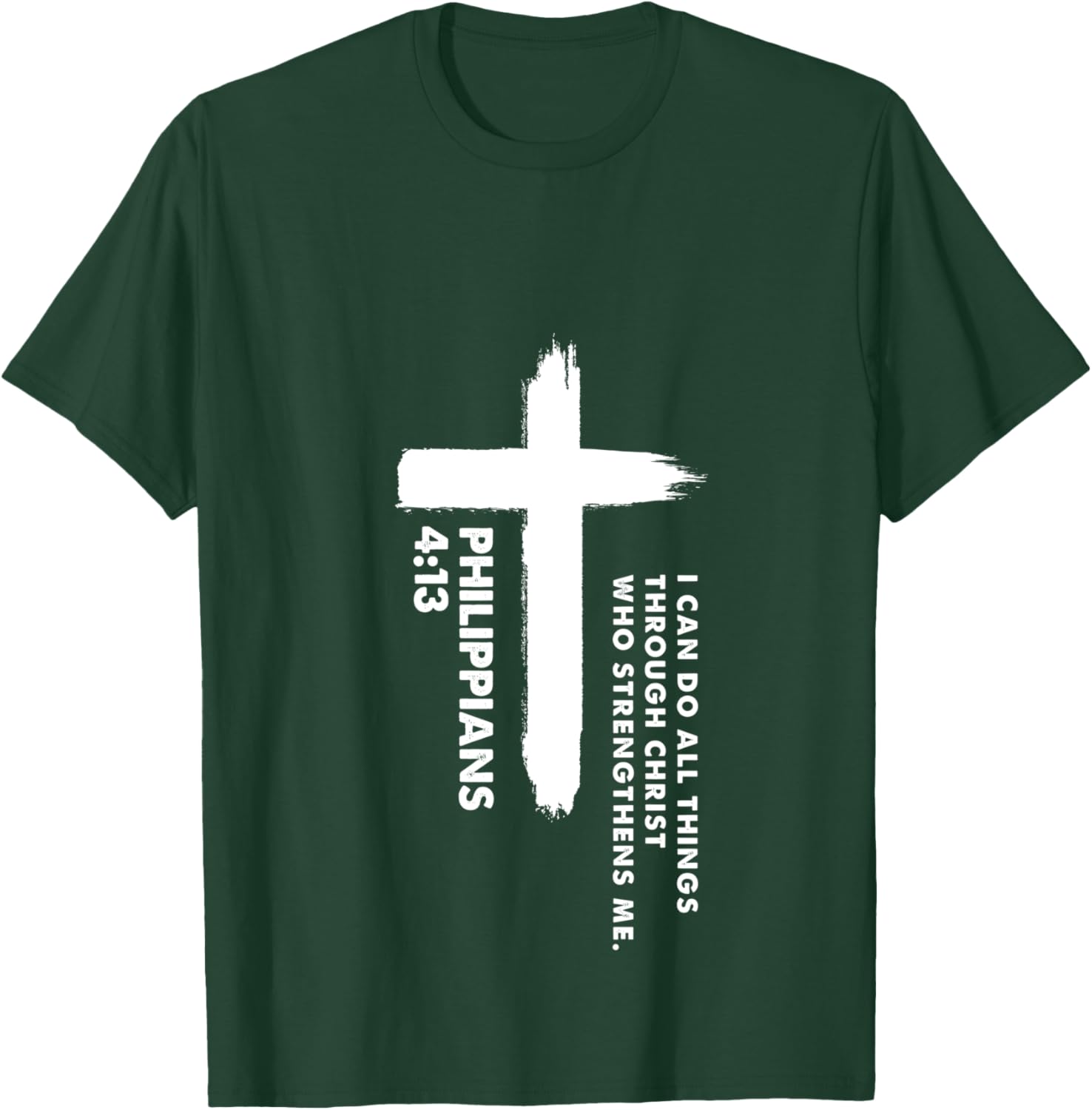 I Can Do All Things Through Christ T-Shirt - T-Shirt | Forest