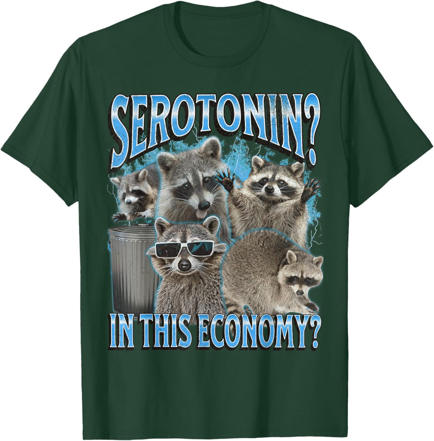 Serotonin In This Economy Funny Raccoon Meme Bootleg Graphic T-Shirt - T-Shirt | Forest