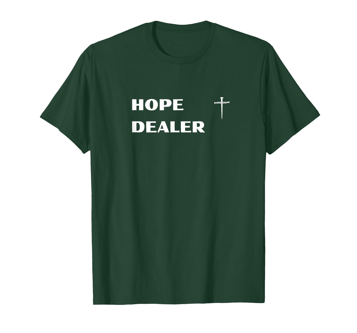 Hope Dealer Christian Inspirational Faith Cross Gifts T-Shirt