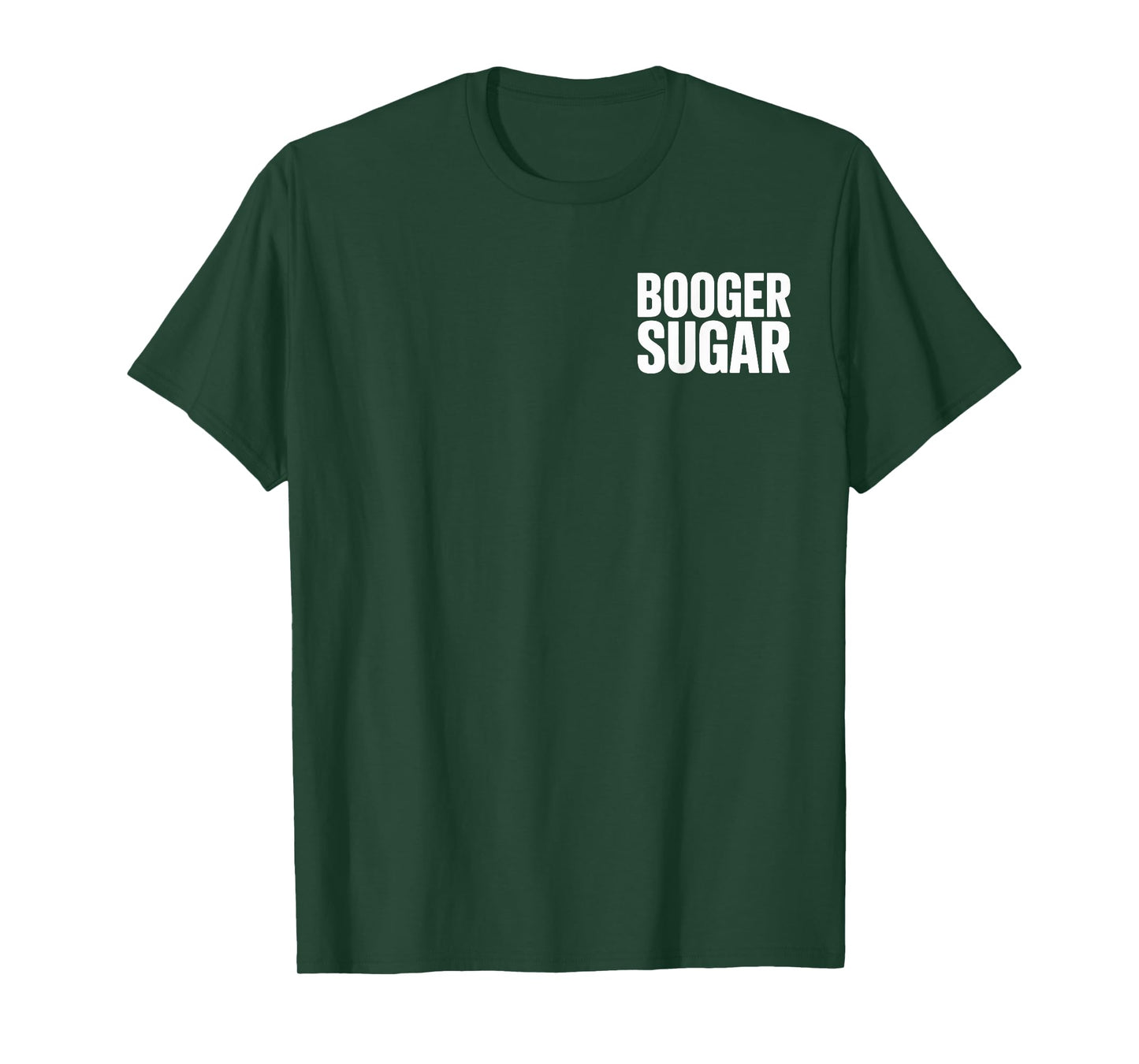 BOOGER SUGAR Funny Text Humor T-Shirt