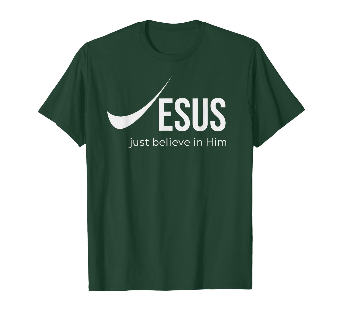 Jesus Just Believe in Him Christian Tee for Men and Women T-Shirt