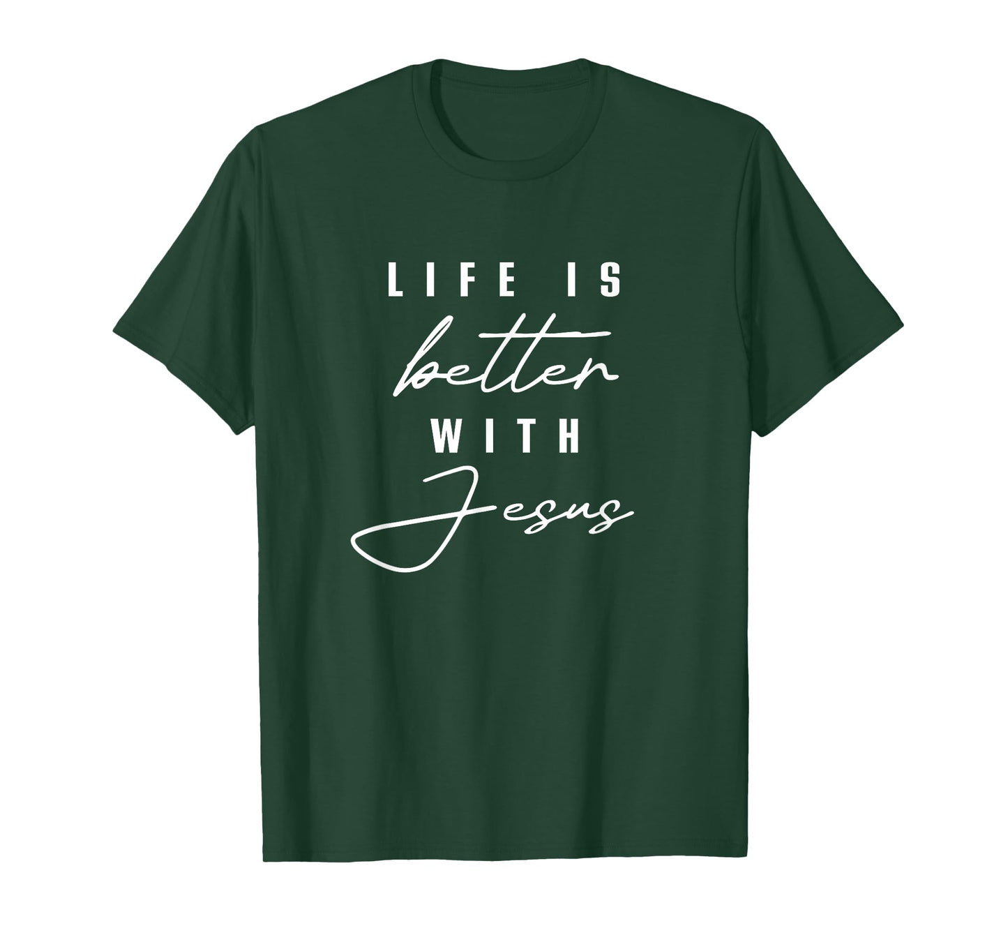 Life Is Better With Jesus Christ Cool Men Women Christians T-Shirt