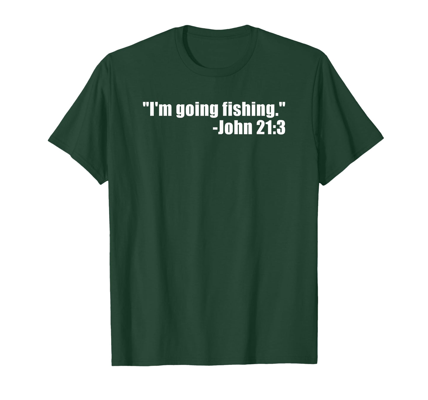 I'm Going Fishing Funny Bible Verse Fisherman Quote T-Shirt