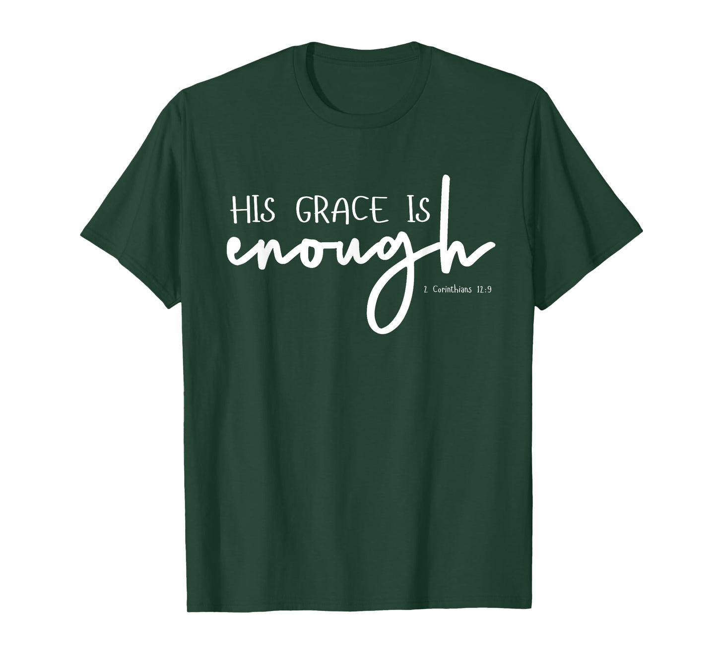 Christian GRACE shirts, HIS GRACE IS ENOUGH 2-Cor-12-9 T-Shirt