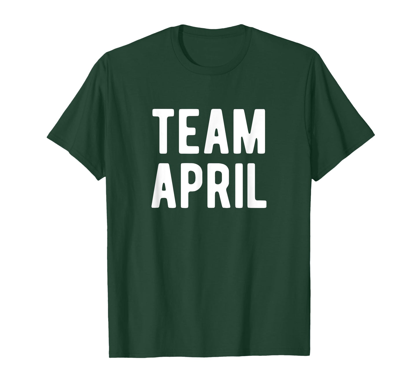 Team April Support Family Member Favorite Named April T-Shirt