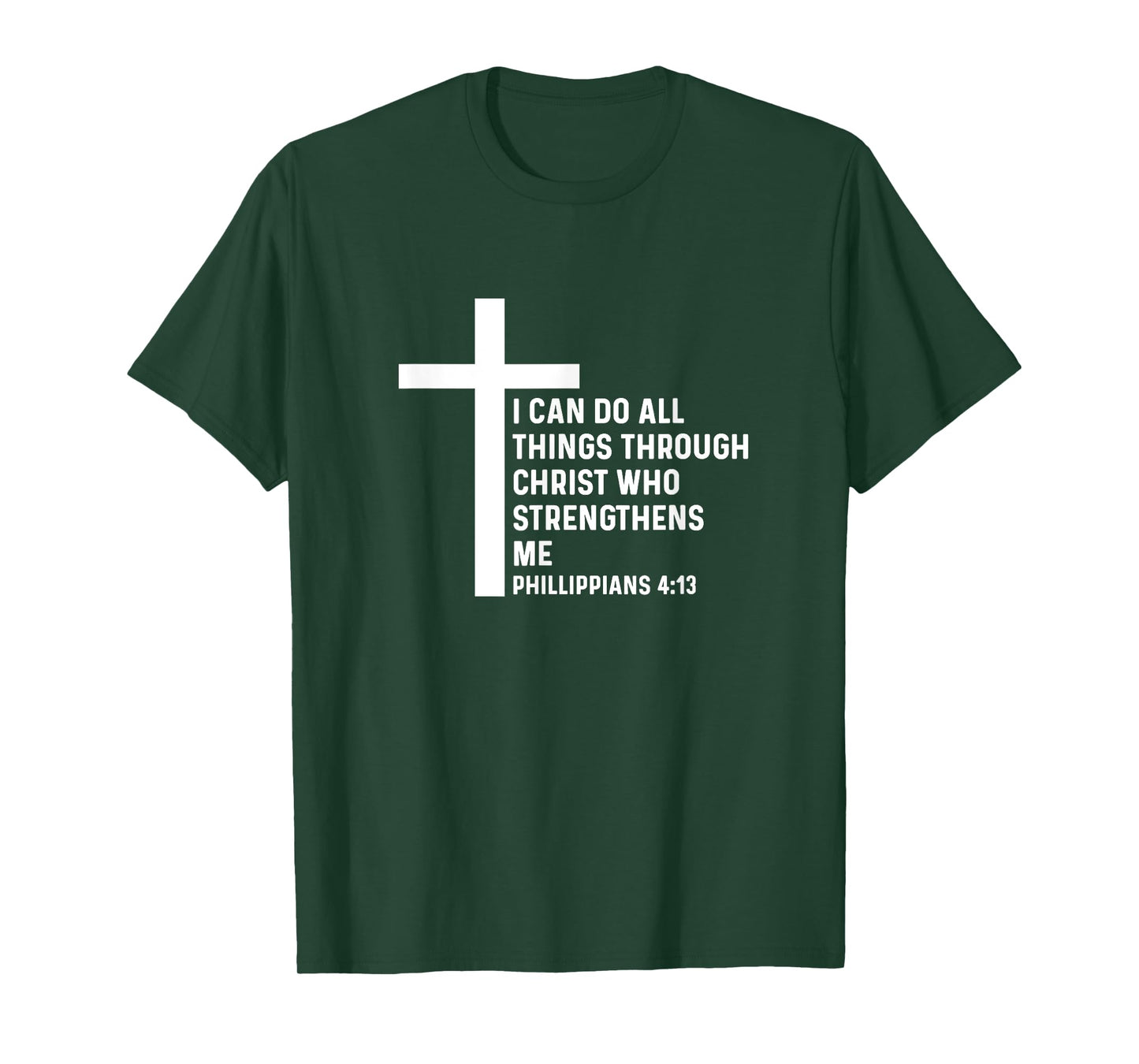 Philippians 4:13 4 13 God Jesus Christian Christ All Things T-Shirt