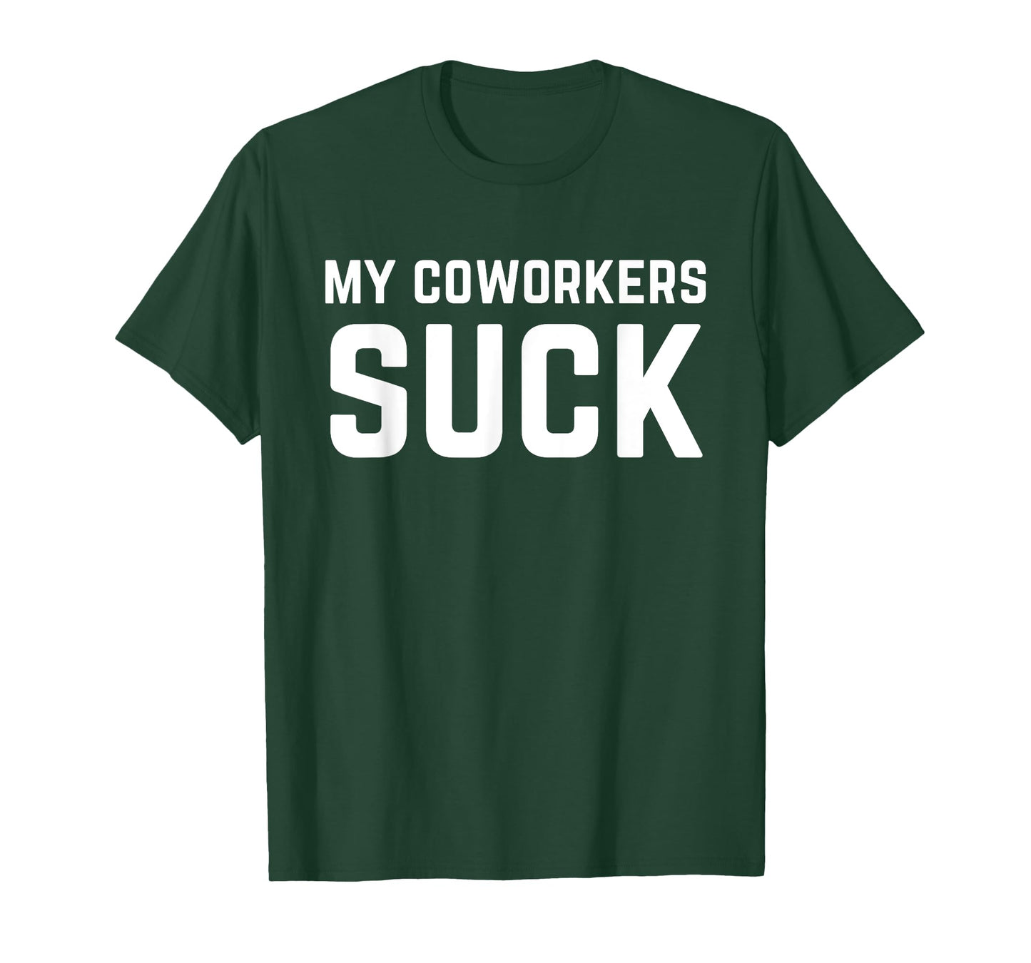 My Coworkers Suck Funny Work Quote T-Shirt
