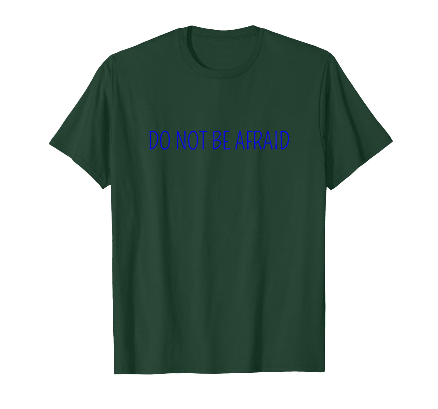 DO NOT BE AFRAID T-Shirt